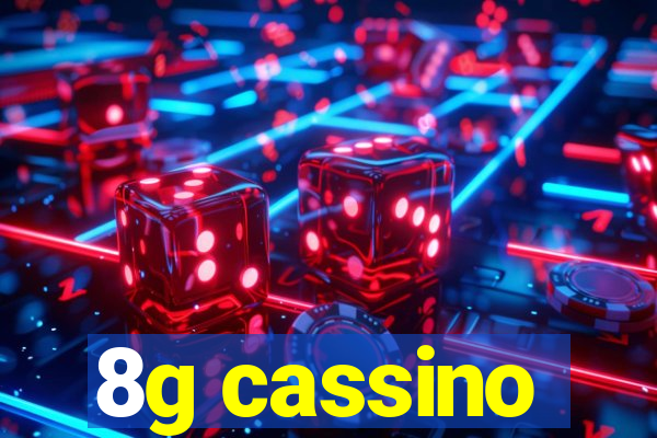 8g cassino