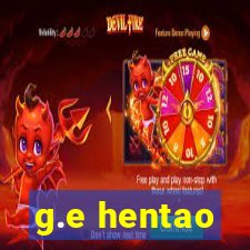 g.e hentao