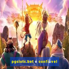 pgslots.bet é confiável