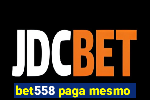 bet558 paga mesmo