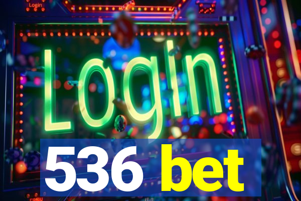 536 bet