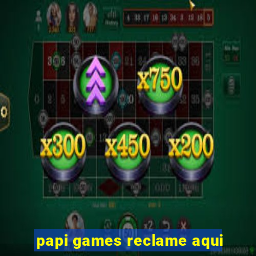 papi games reclame aqui