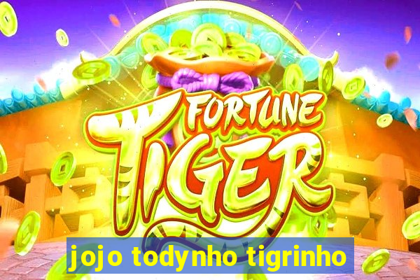 jojo todynho tigrinho