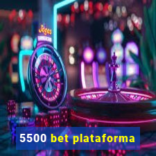 5500 bet plataforma