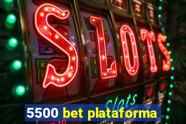 5500 bet plataforma