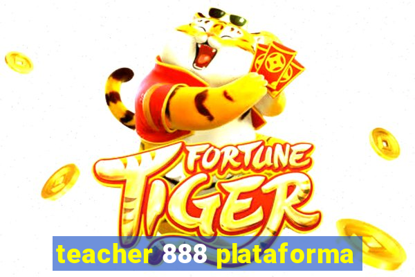 teacher 888 plataforma