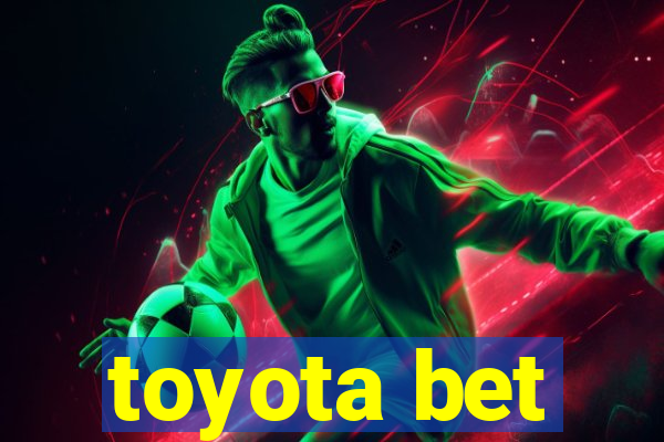 toyota bet