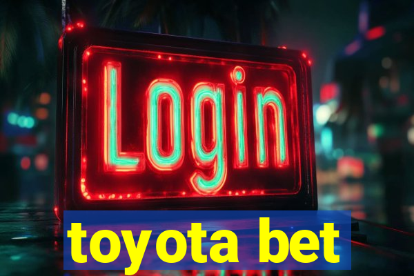 toyota bet