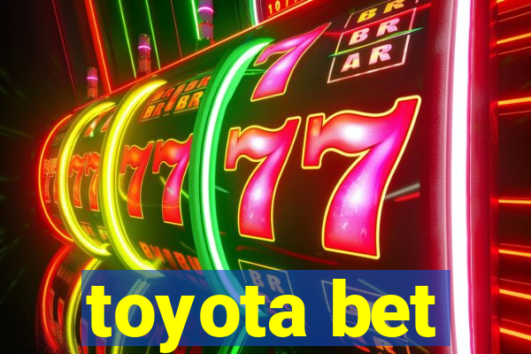 toyota bet