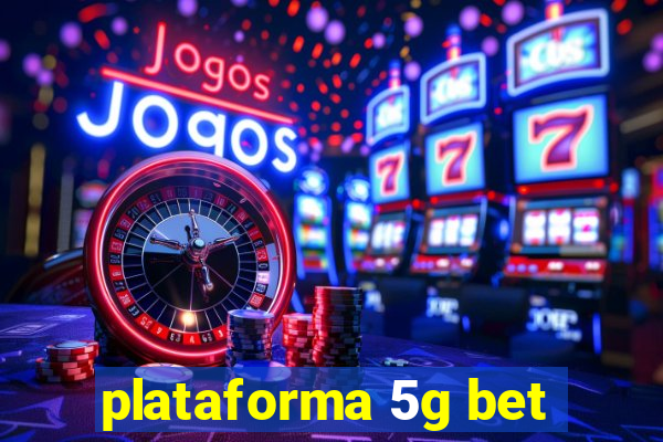 plataforma 5g bet