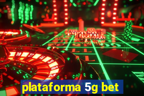 plataforma 5g bet