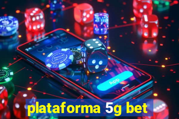 plataforma 5g bet