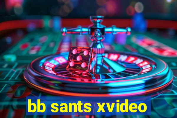 bb sants xvideo