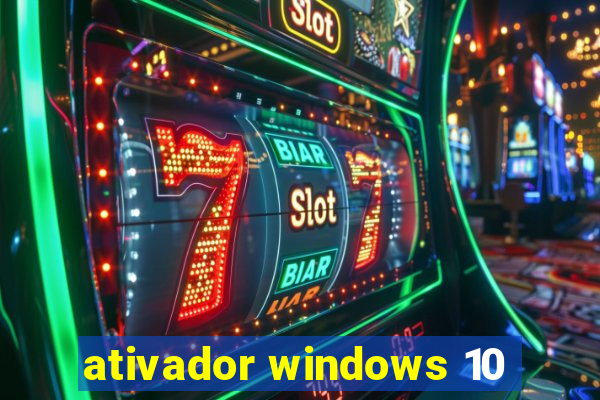 ativador windows 10