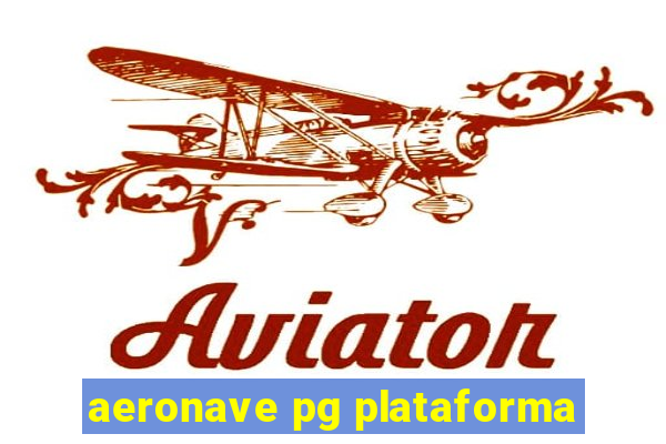 aeronave pg plataforma