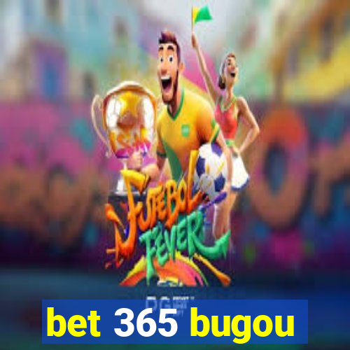 bet 365 bugou