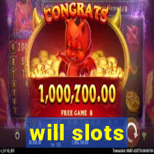 will slots