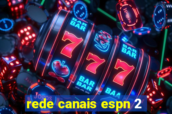 rede canais espn 2