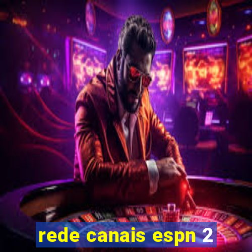 rede canais espn 2