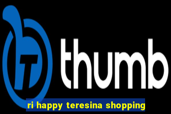 ri happy teresina shopping