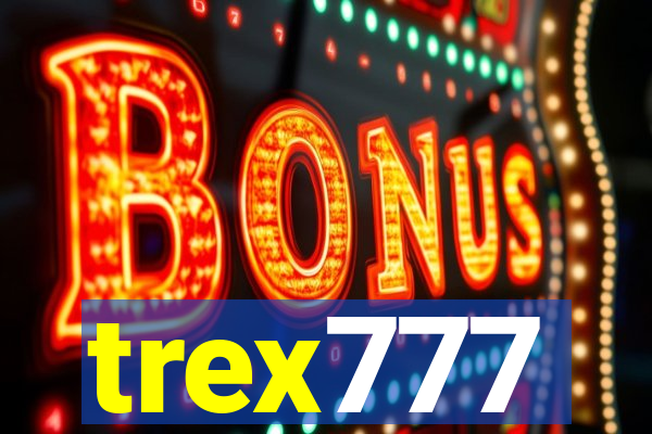 trex777