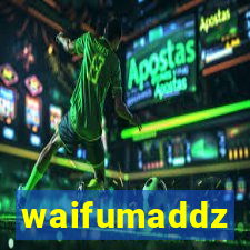 waifumaddz