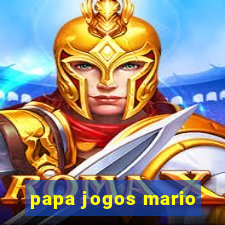 papa jogos mario