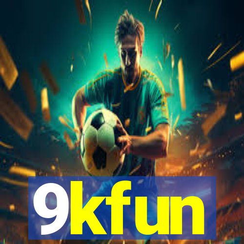 9kfun