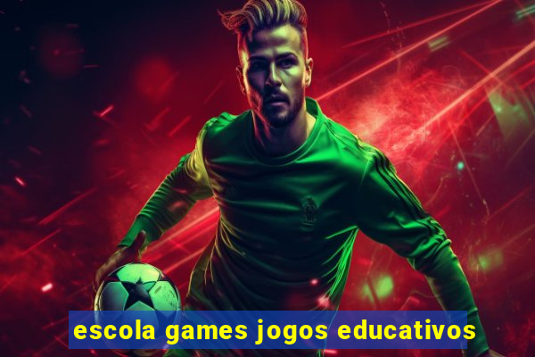 escola games jogos educativos