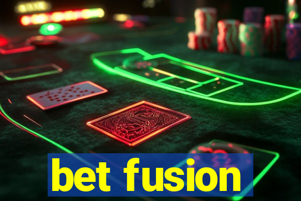 bet fusion