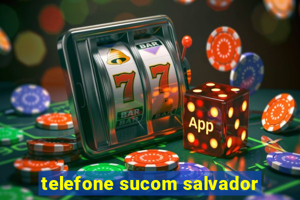 telefone sucom salvador