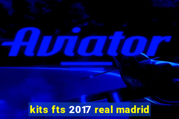 kits fts 2017 real madrid