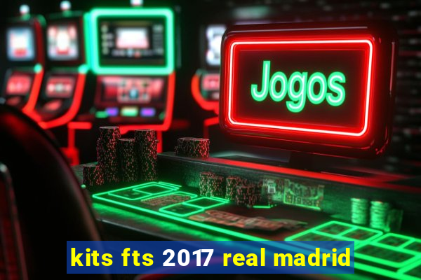 kits fts 2017 real madrid