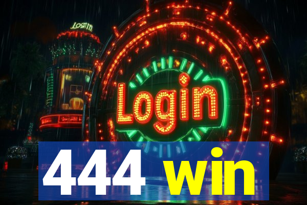 444 win