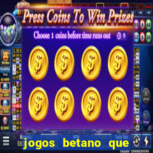 jogos betano que mais pagam