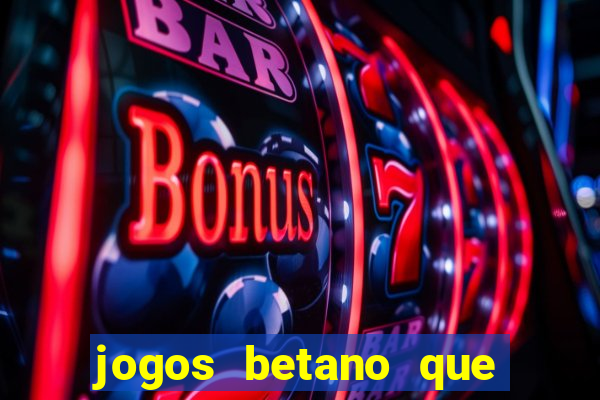 jogos betano que mais pagam