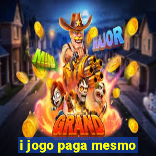 i jogo paga mesmo