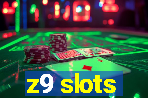 z9 slots