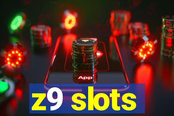 z9 slots