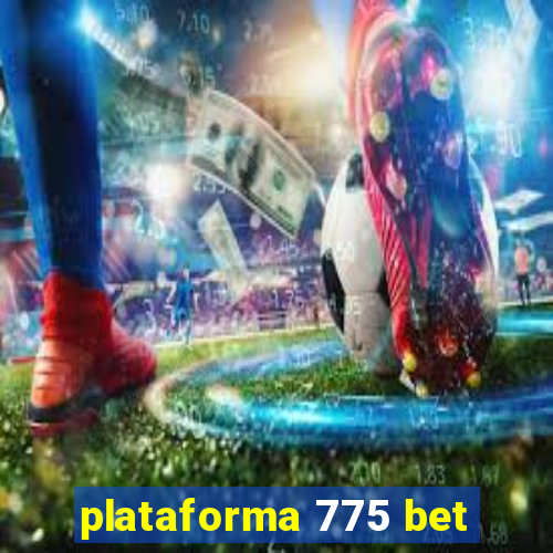 plataforma 775 bet