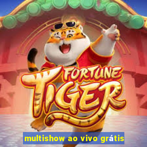 multishow ao vivo grátis