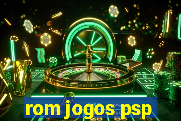 rom jogos psp