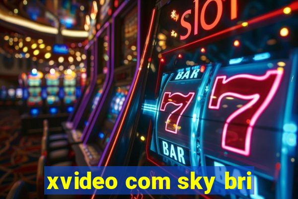 xvideo com sky bri