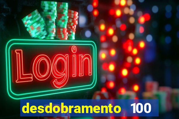 desdobramento 100 dezenas em apenas 6 jogos