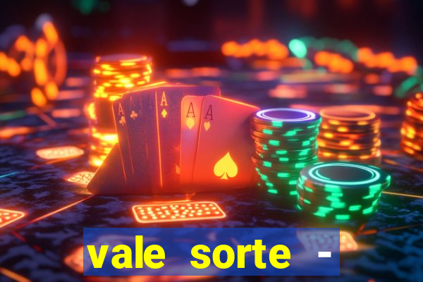 vale sorte - resultado hoje