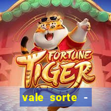 vale sorte - resultado hoje