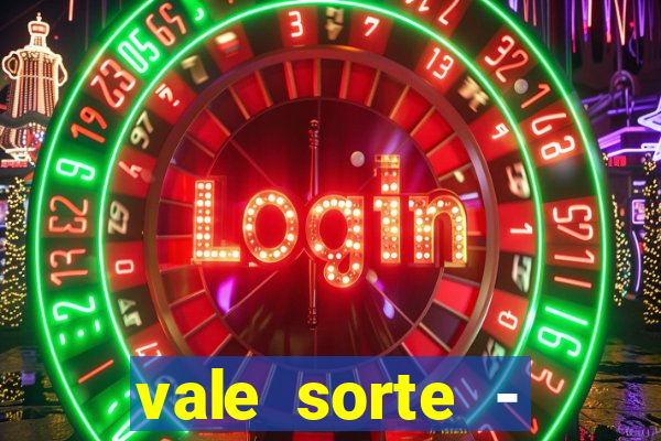 vale sorte - resultado hoje