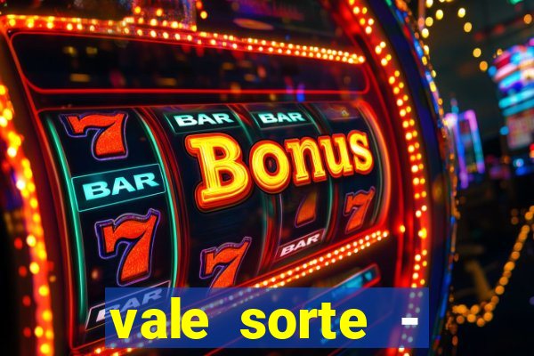 vale sorte - resultado hoje