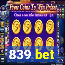 839 bet