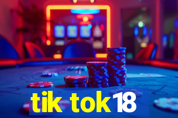 tik tok18